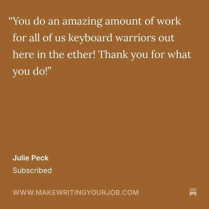 Hey Julie Peck &mdash; thank you for your kind words and I&rsquo;m so glad you&rsquo;re a part of the ✍️ Make Writing Your Job community! It&rsquo;s always great to see journalists here and I hope you&rsquo;re having a great start to the new year 🎉 