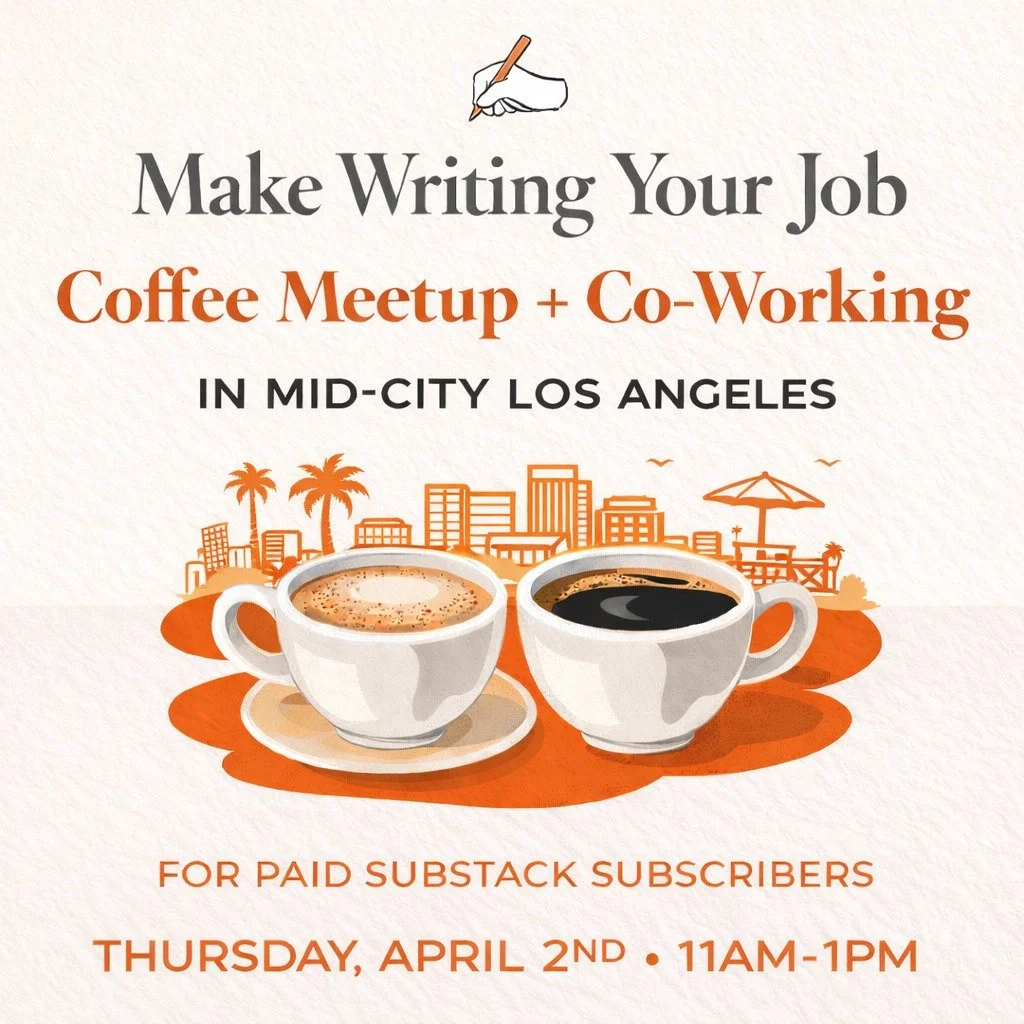 ☕️ Coffee. Co-working. Good writer energy.

✍️ MakeWritingYourJob .com&rsquo;s next LA meetup is THIS THURSDAY and we want to see you there!

Paid subscribers only &middot; Mid-City LA &middot; April 2 &middot; 11AM-1PM

👀 RSVP at MakeWritingYourJob