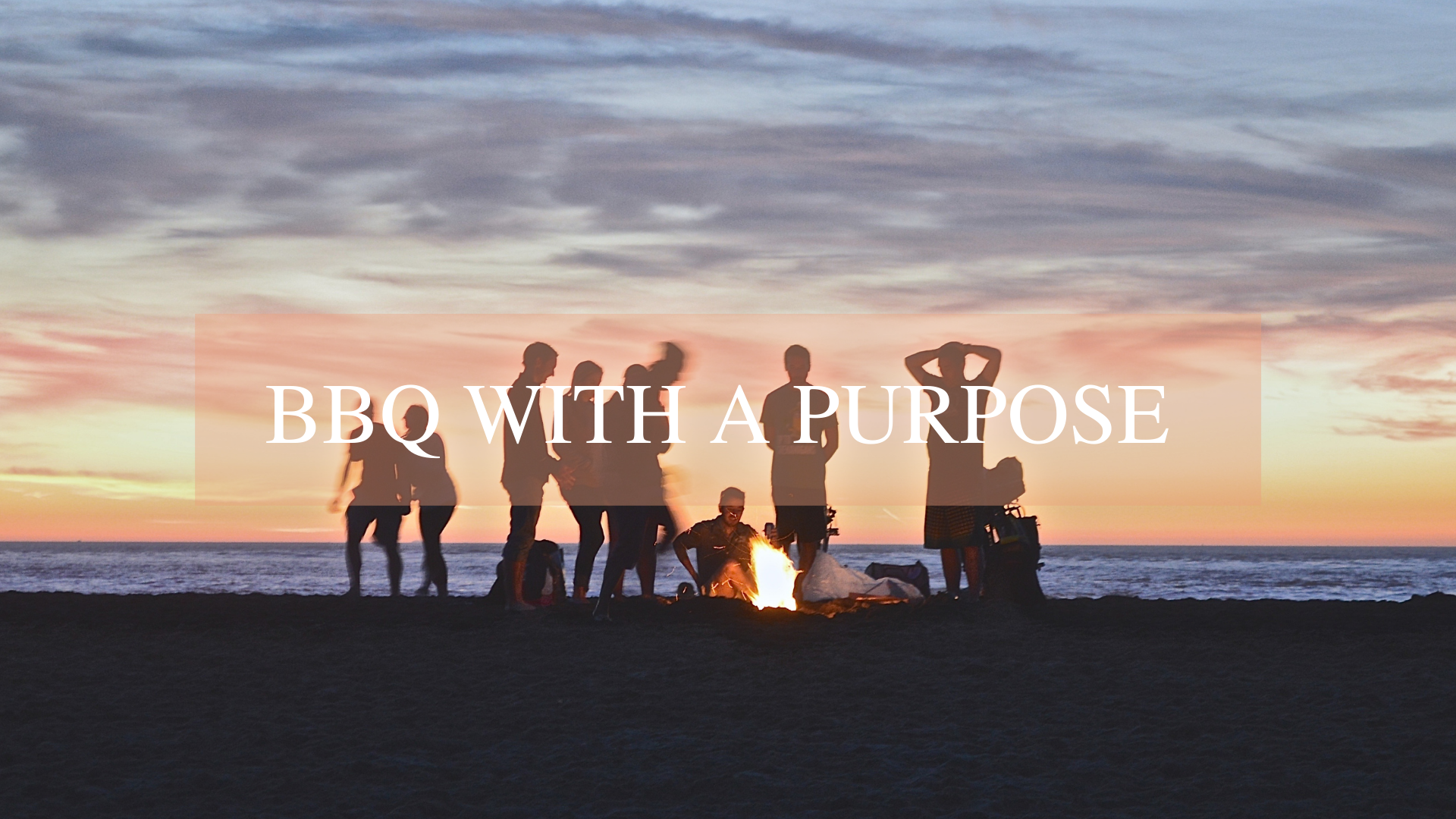 BBQ with a purpose (bonfire and bbq)