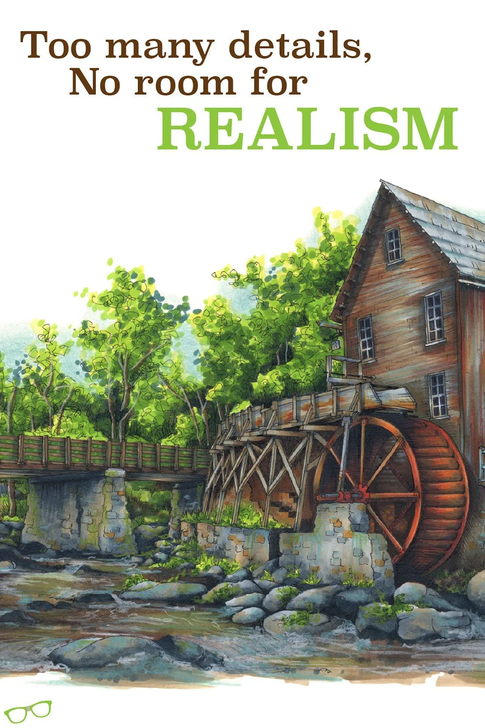 Illustration of an old mill beside a stream. “Too many details, No room for REALISM.” Educational graphic about observational realism and how excessive detail can reduce realistic coloring.