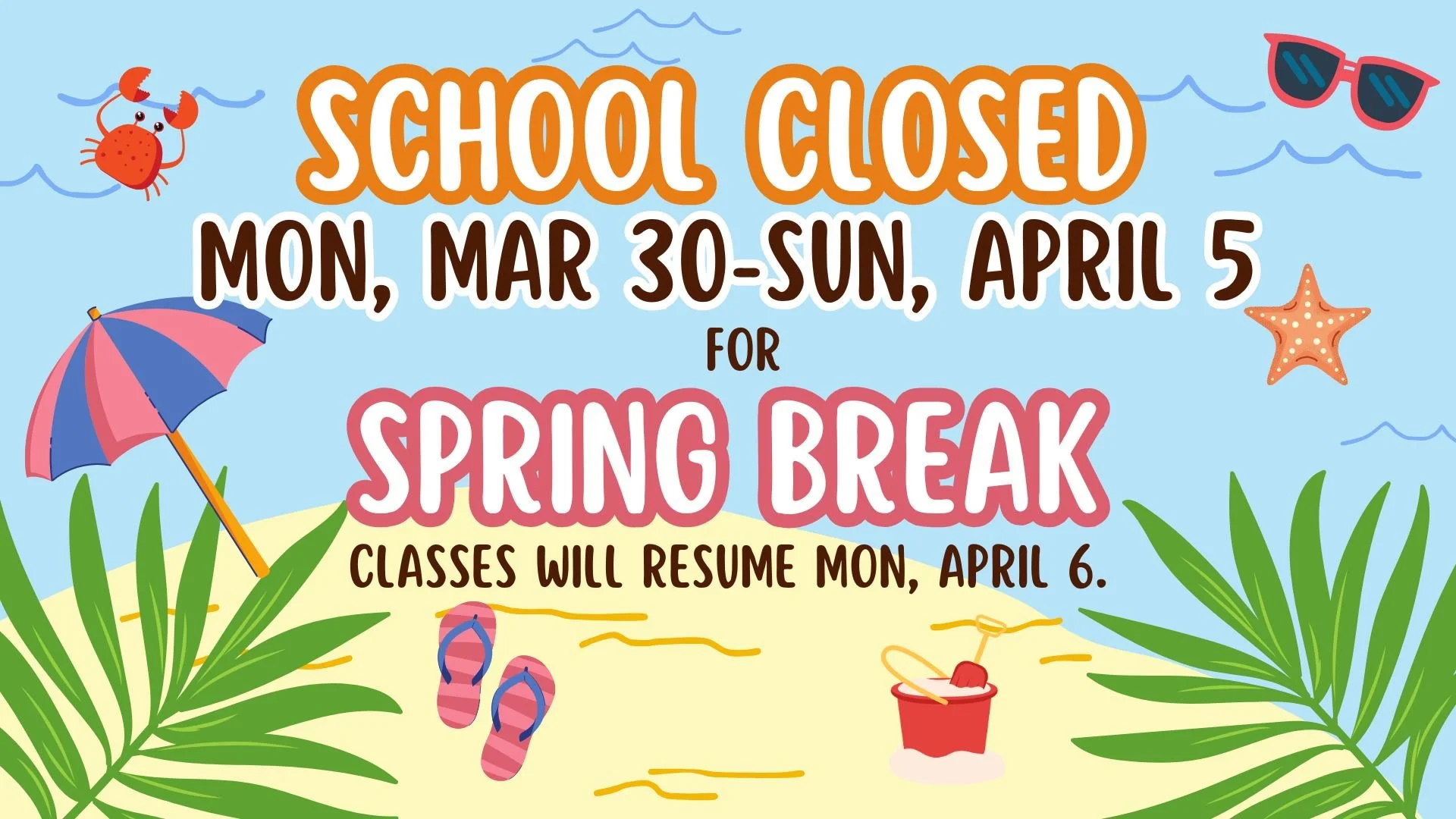 Happy Spring Break! Our SCHOOL is CLOSED from TODAY through SUNDAY, APRIL 5. We hope you enjoy your break and maybe even get in some extra practicing!