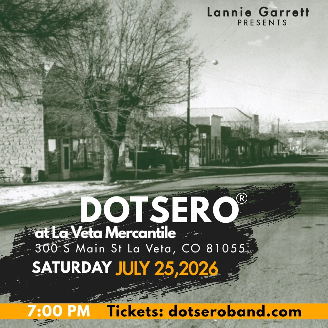 Lannie Garrett Presents: Dotsero® at La Veta Mercantile