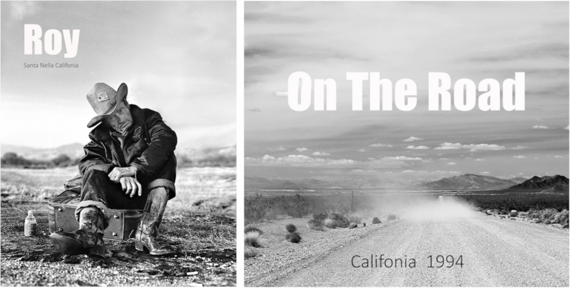 A black and white photo showing a man sitting on the ground near a suitcase and water bottle, wearing a cowboy hat and outdoor clothing, with mountains and a dirt road in the background. The text on the image reads, "Roy Santa Nella California On The Road California 1994."