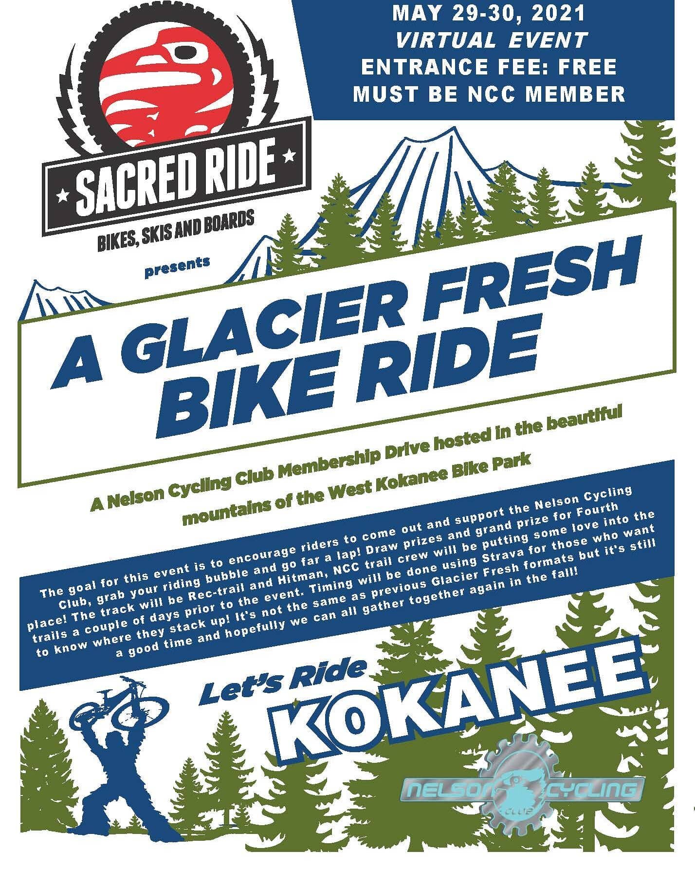 JOIN US (virtually) FOR THE ANNUAL GLACIER FRESH BIKE RIDE!

A Nelson Cycling Club Membership Drive hosted in partnership with @sacredride , in the beautiful mountains of the West Kokanee Bike Park

📆When: Saturday May 29th + Sunday May 30th, 2021
?
