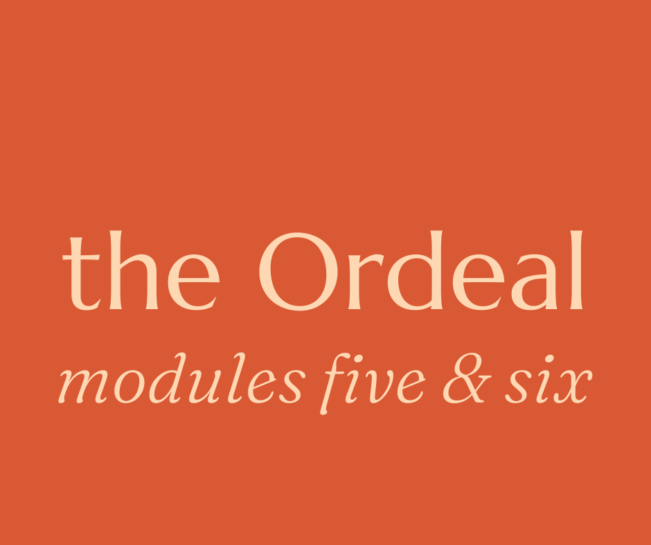 The Ordeal/ Modules 5 &amp; 6 
