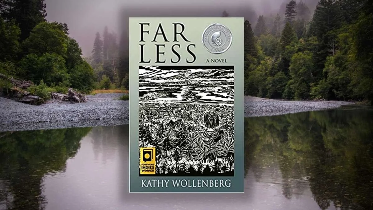 Cover of the novel 'Far Less' by Kathy Wollenberg, featuring an abstract black and white illustration of a landscape and a person, with award seals indicating recognition and accolades. The background shows a serene forest and river scene.