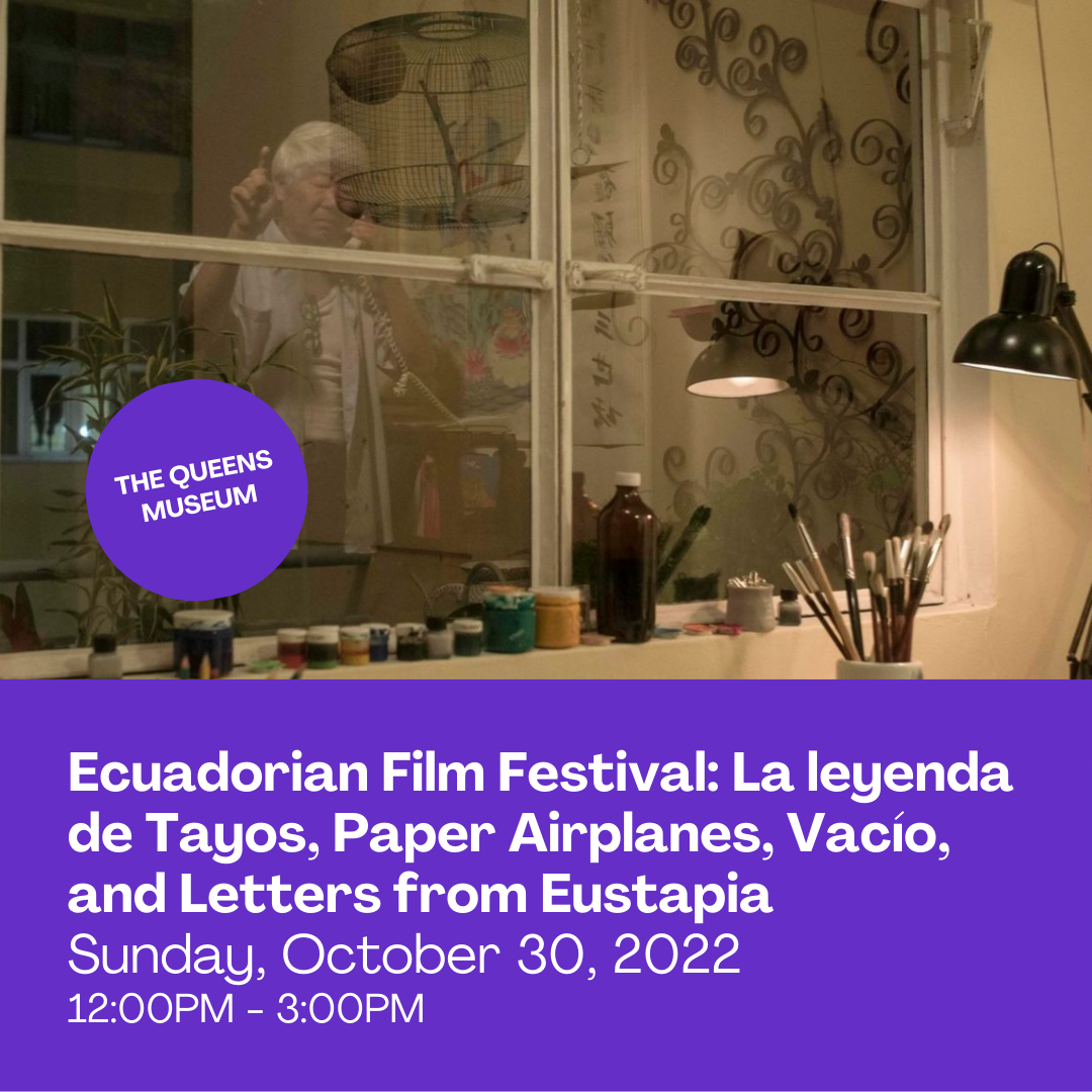 Tilføj til billet Forbandet Ecuadorian Film Festival: La leyenda de Tayos, Paper Airplanes, Vacío, and  Letters from Eustapia @ The Queens Museum — Culture Connected