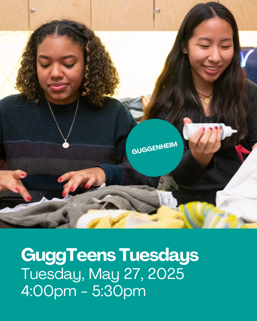 GuggTeens Tuesdays 5/27