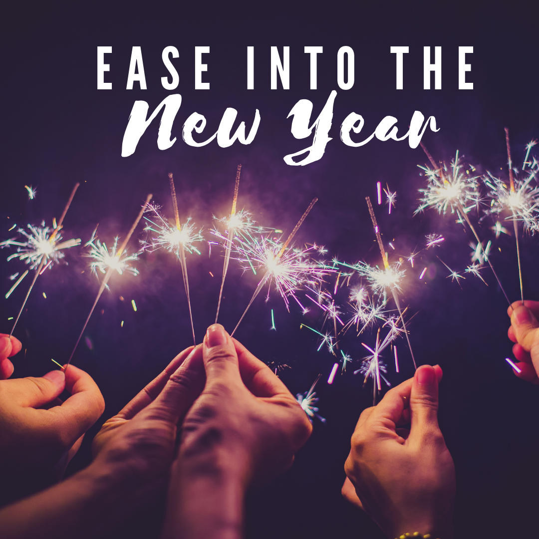 Easing into the New Year.