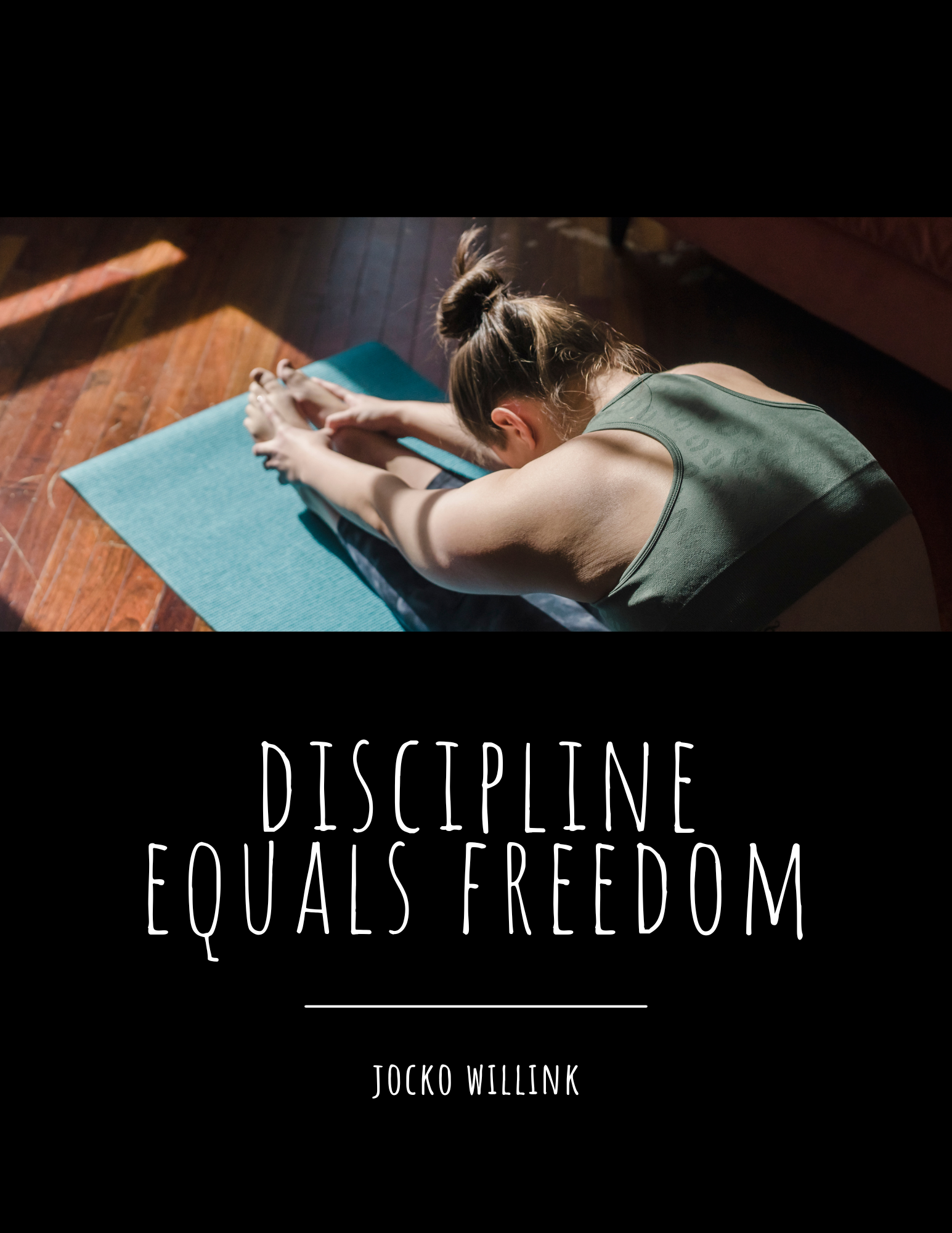 Discipline Equals Freedom