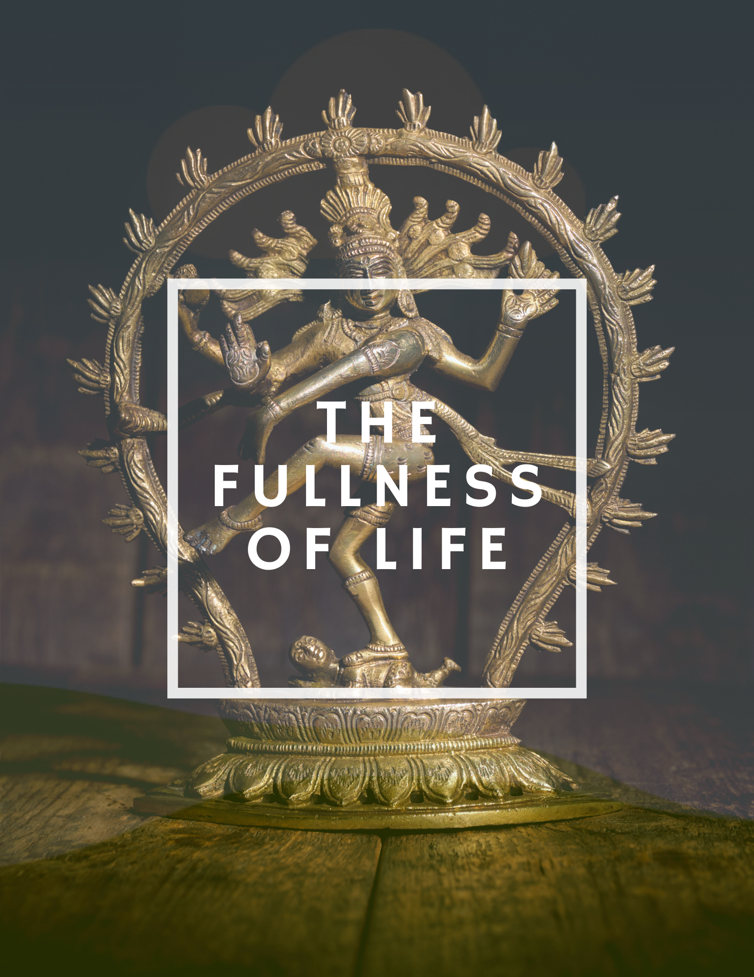 The Fullness of Life