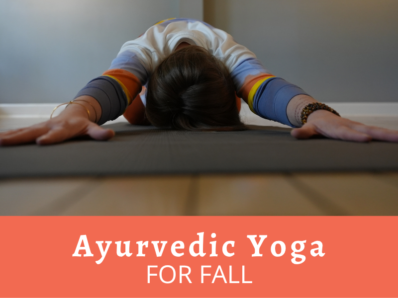 Ayurvedic Yoga for Fall