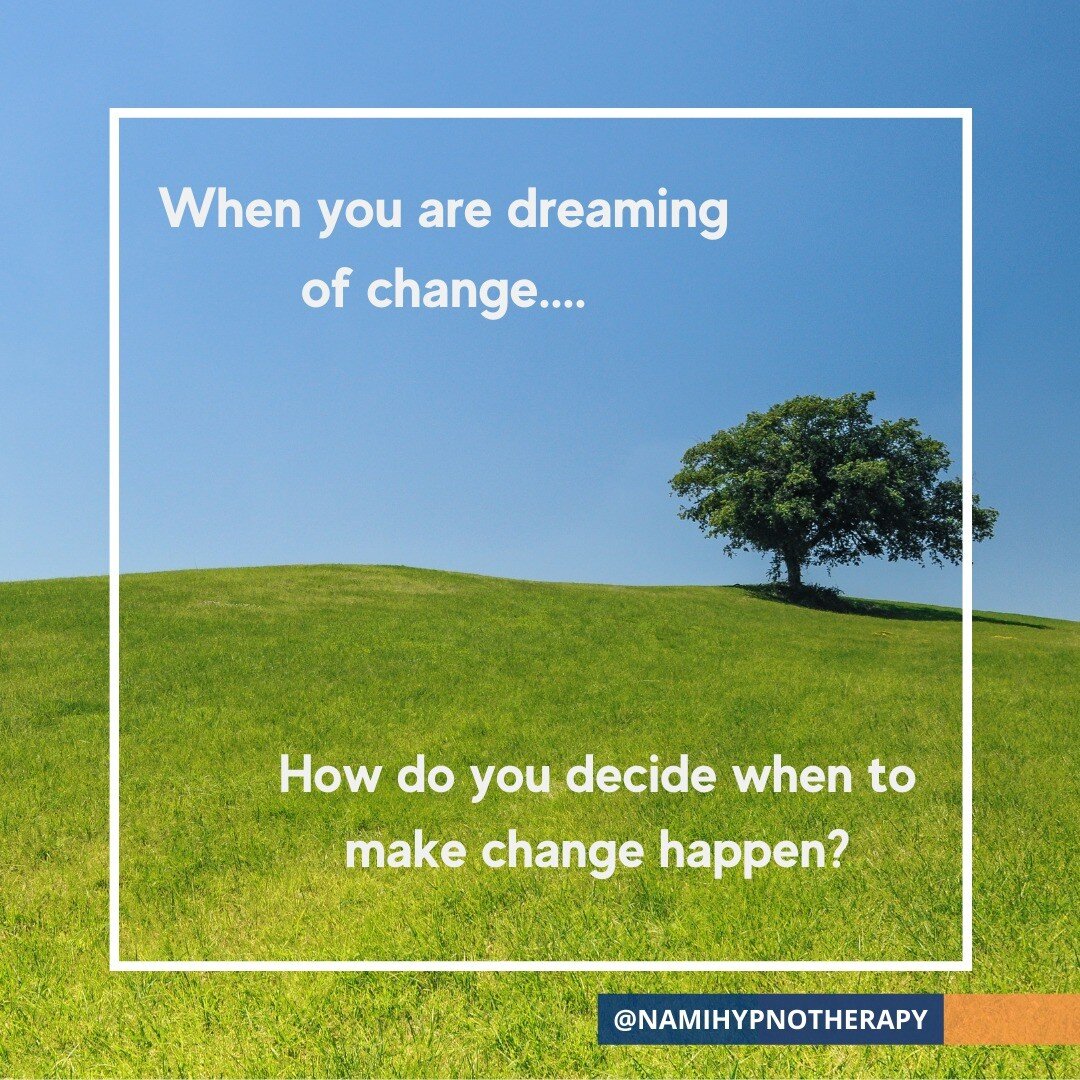 So often we think about change, we dream of what change might be like...but how well do we understand when to start making that change a reality? How do we decide what first step to take?

How do you decide? How do you know that your dream of change 