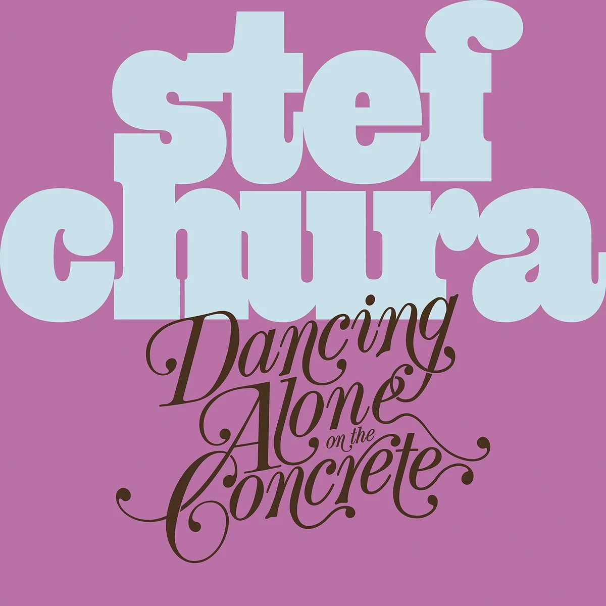 stef chura Dancing Alone on the Concrete album cover