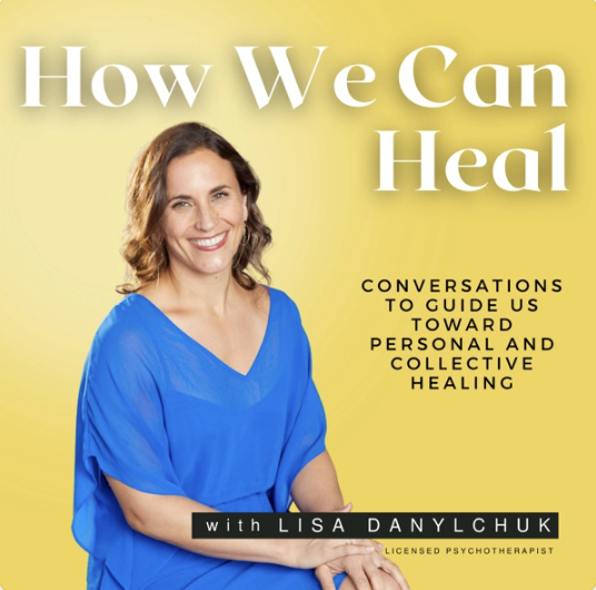 How We Can Heal with Lisa Danylchuk