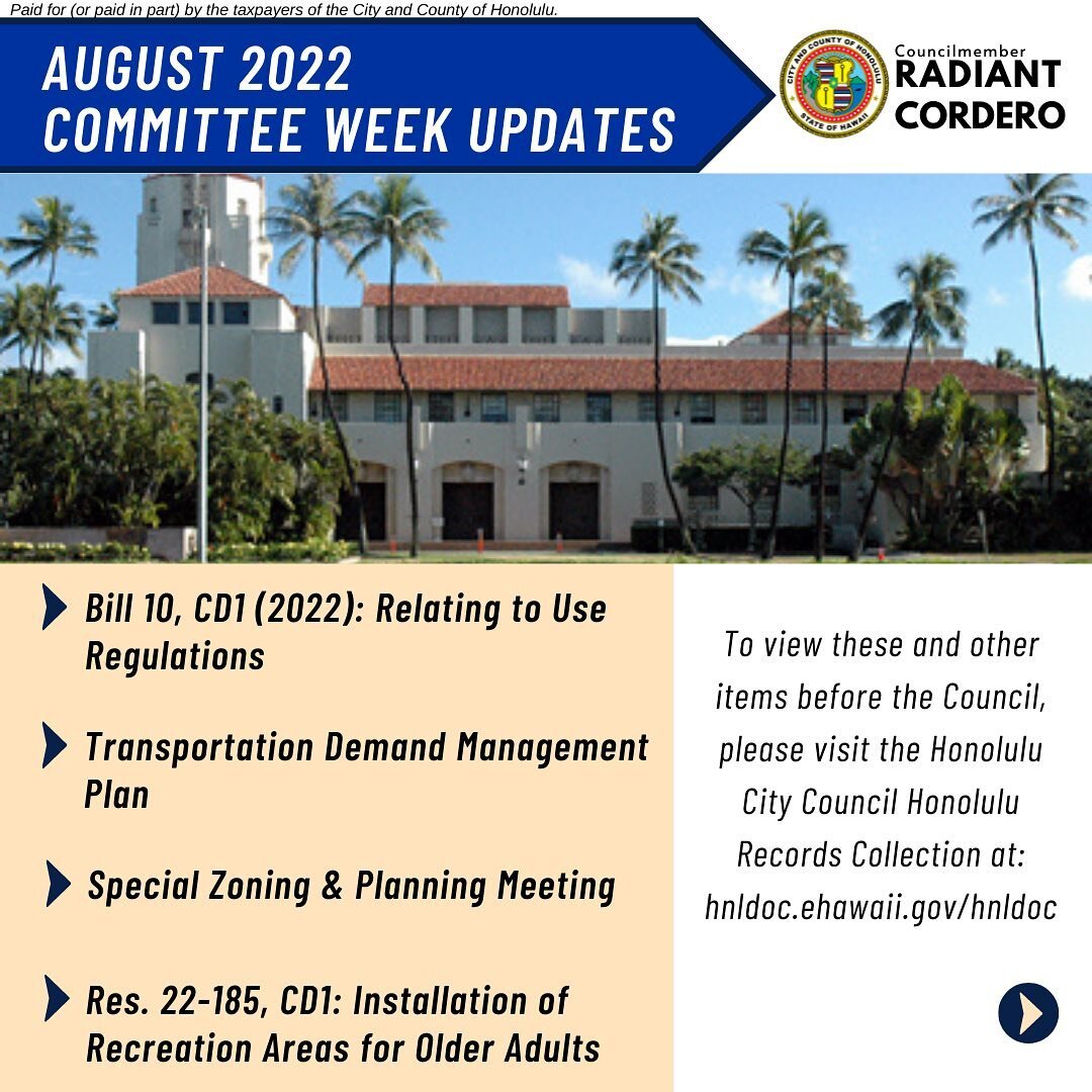 See the Committee Week Recap above.  Note that there will be a Special Zoning and Planning Committee Meeting tomorrow to consider bills pertaining to Transit-Oriented Development in Pearl City, 'Aiea, and Hālawa.  View the meeting agenda and testimon