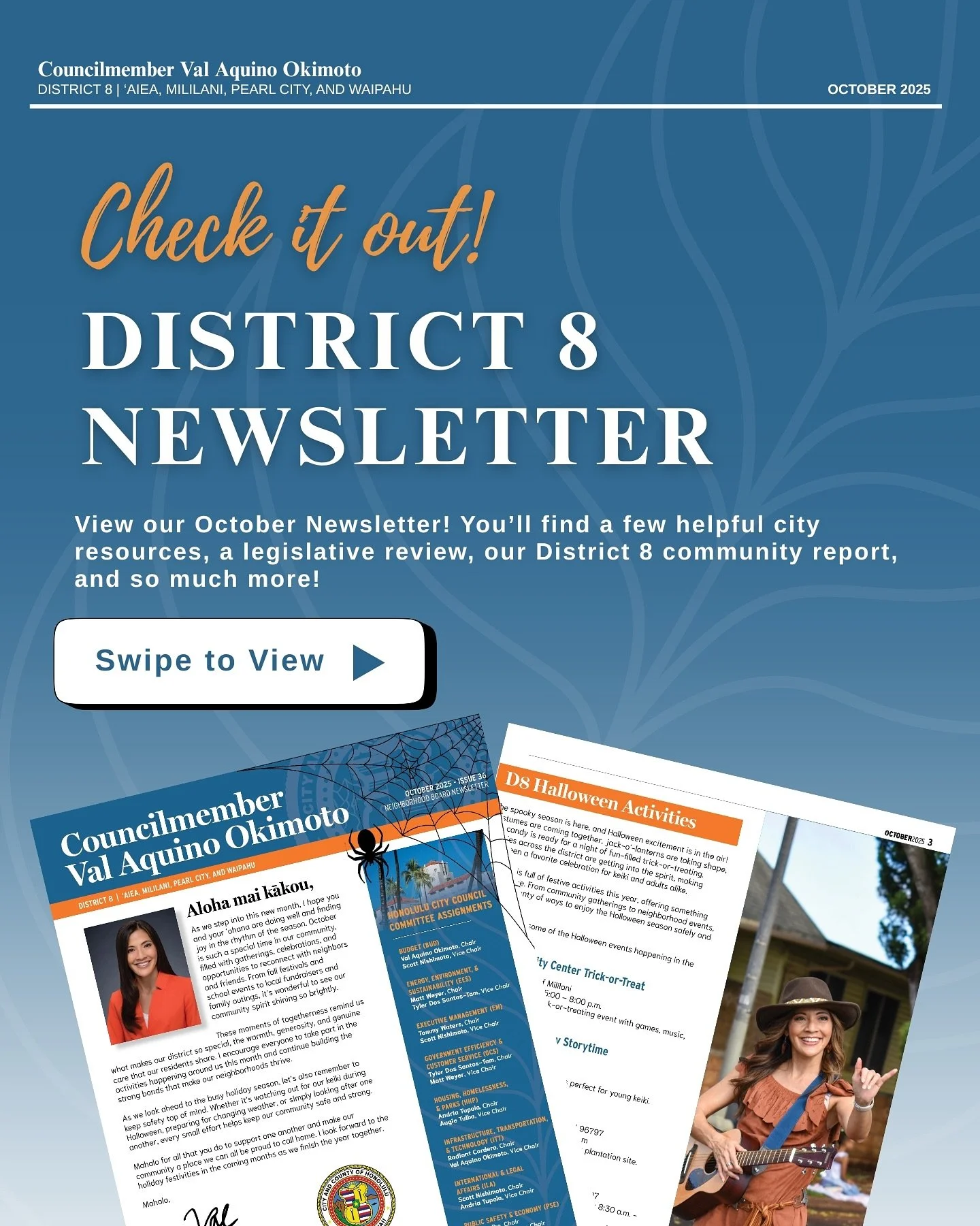 CHECK IT OUT! Our District 8 October Newsletter is here!👻🎃

You&rsquo;ll find a few helpful city resources, a legislative review and our community report to name a few!

For more information, please feel free to contact my office at (808) 768-5008 