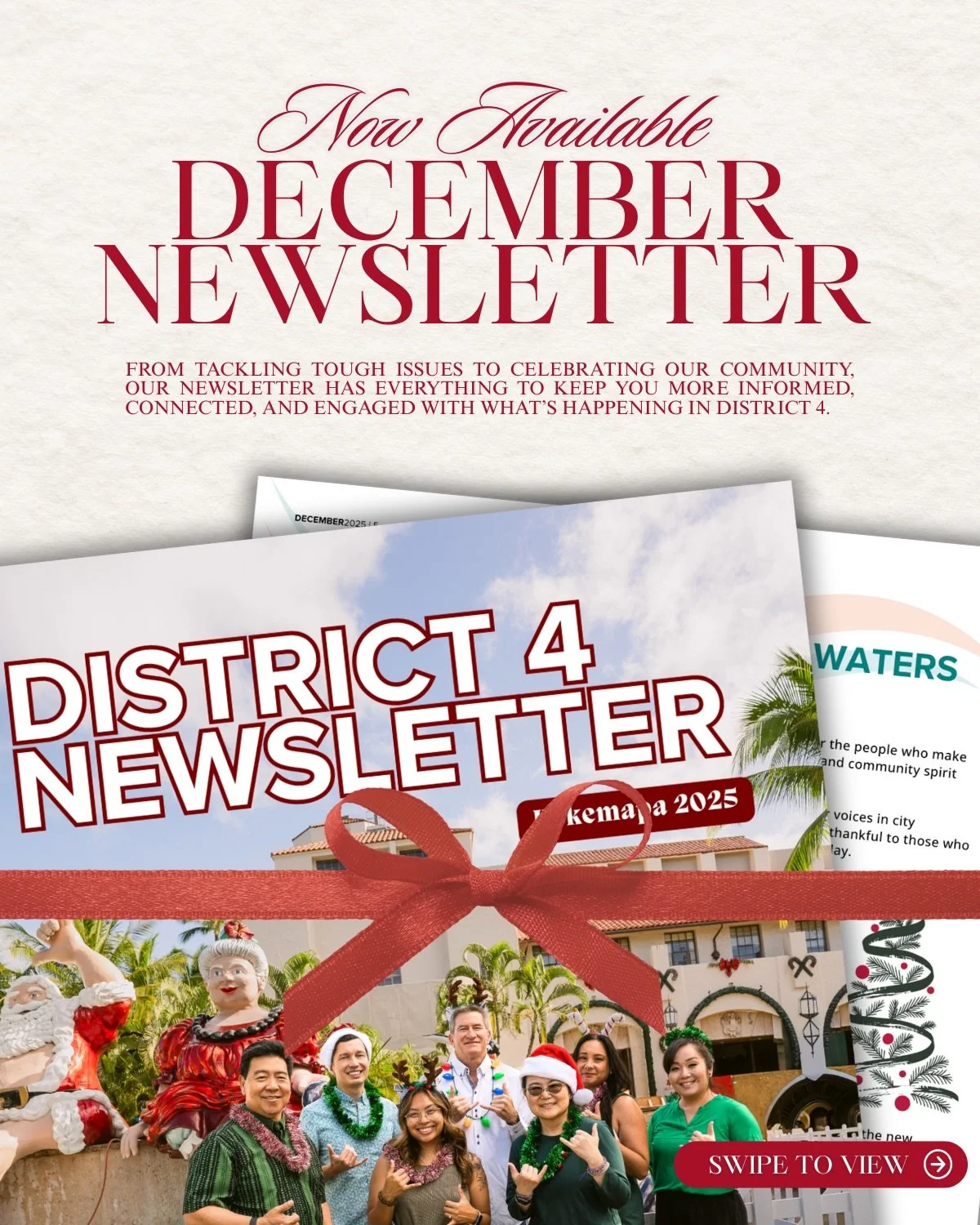 Aloha! I&rsquo;m pleased to present the December edition of my District 4 newsletter! 🎄🎁

As we welcome the holiday season, this month&rsquo;s newsletter highlights key legislative efforts to strengthen public safety and promote transparency, along