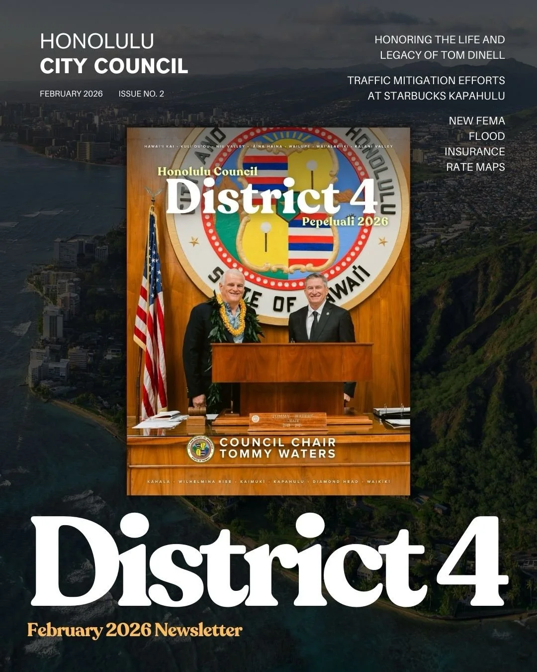 Aloha! I&rsquo;m pleased to present the February edition of my District 4 newsletter 🤙🏻

In this edition, we celebrate the people and organizations who make District 4 shine, highlight collaborative efforts to deliver real solutions to long-standin