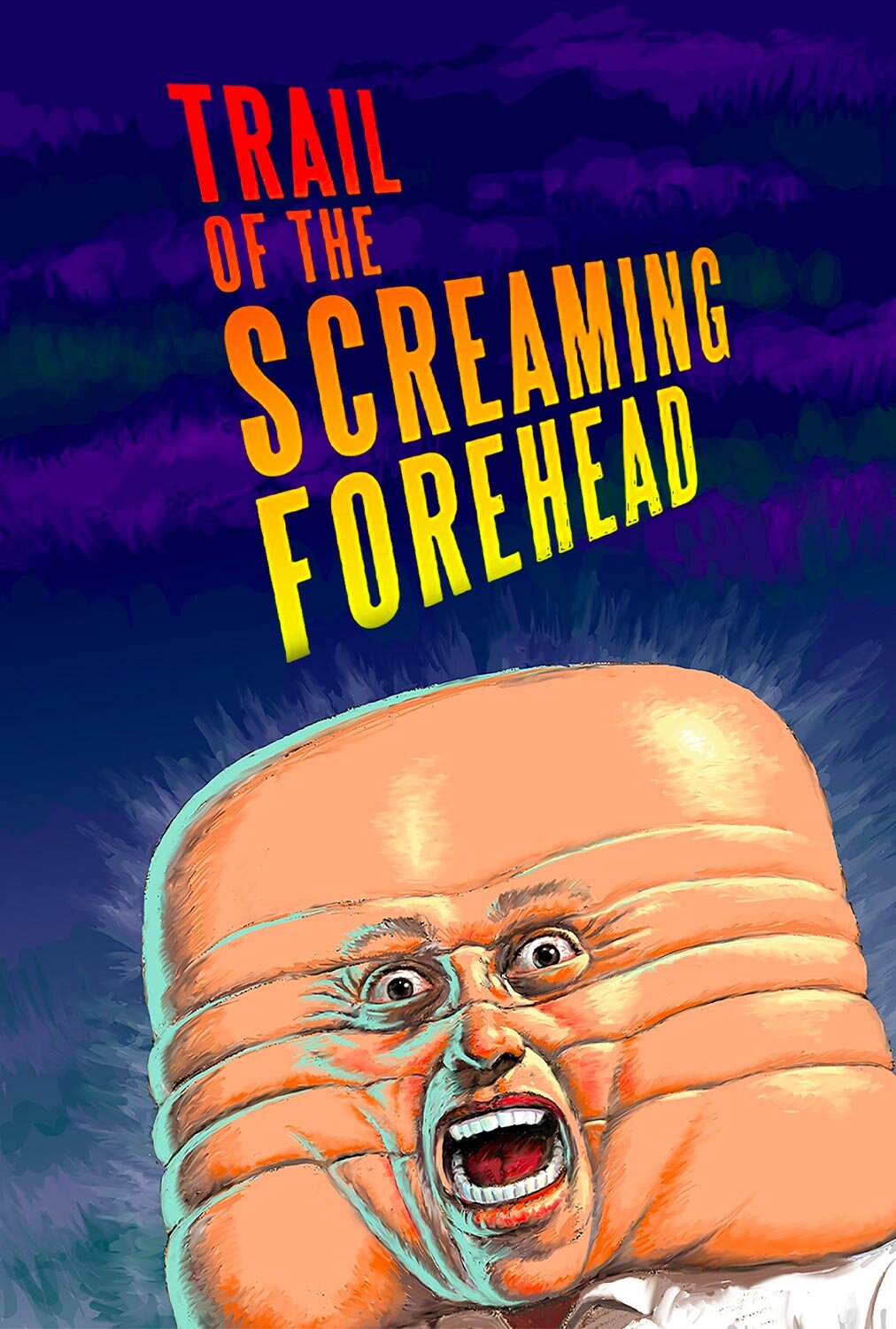 Trail of the Screaming Forehead