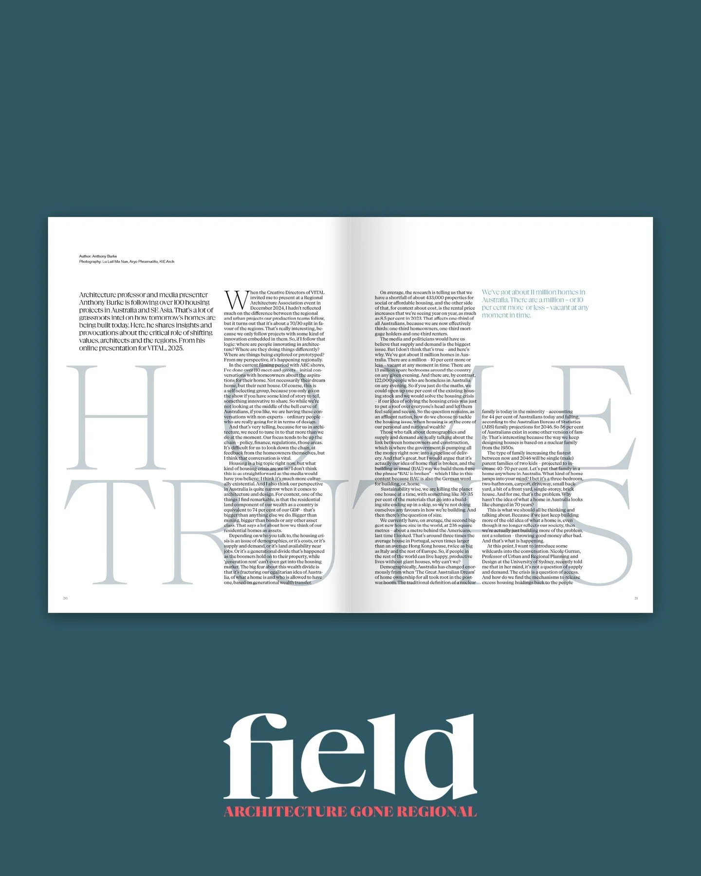 Housing the future

As the first issue of Field ~ Architecture Gone Regional rolls off the press and into the mailing bag, we&rsquo;re excited to share a taste of what&rsquo;s inside. 

Media presenter and UTS Professor, Anthony Burke, kicks off our 