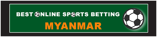 Best Online Sports Betting Myanmar