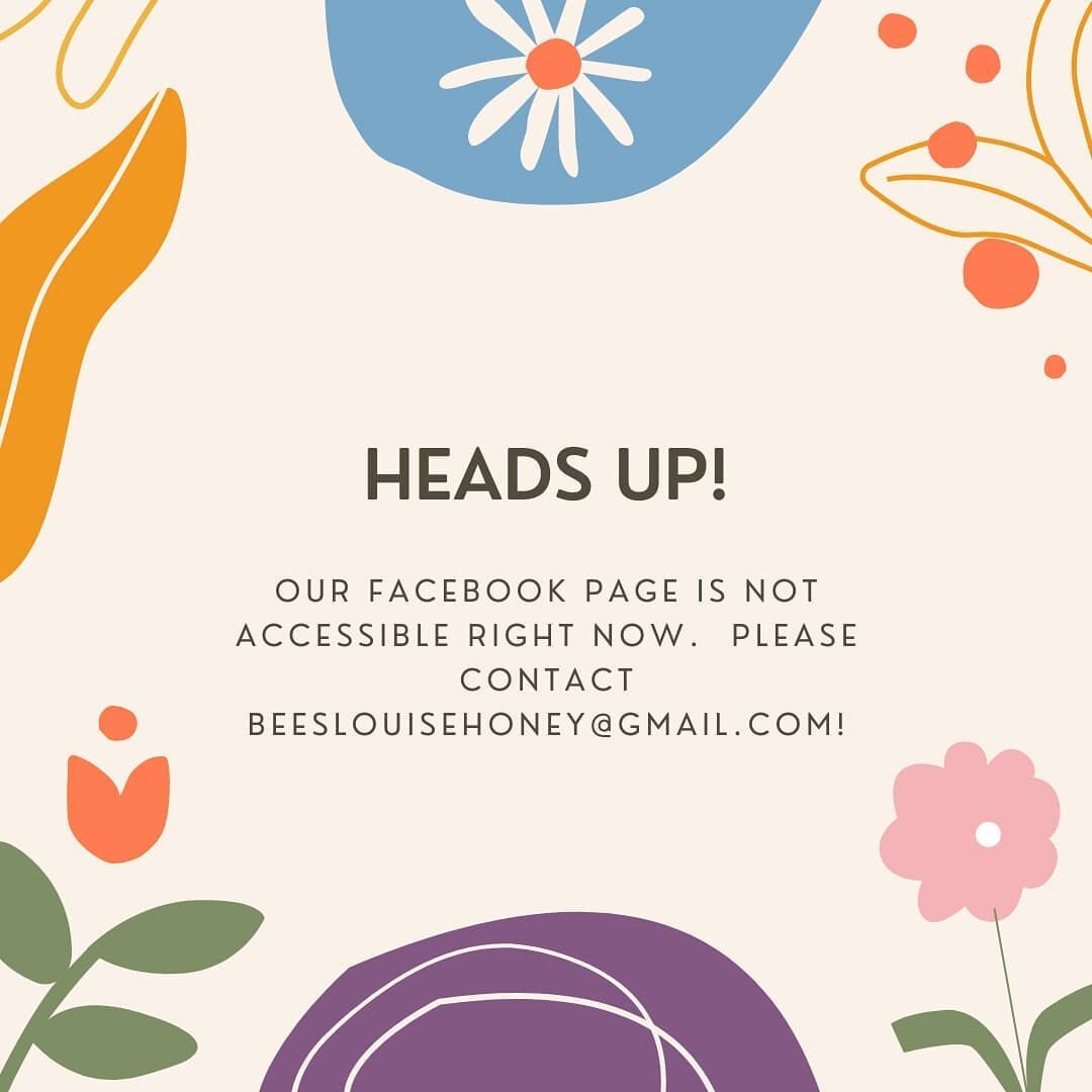 Just a heads up that my personal Facebook account was hacked and deleted, and therefore I am unable to access the Bees Louise Page. 

I'm trying to get in touch with Facebook to have it sorted out (🤞🤞🤞)
 Please use beeslouisehoney@gmail.com to con