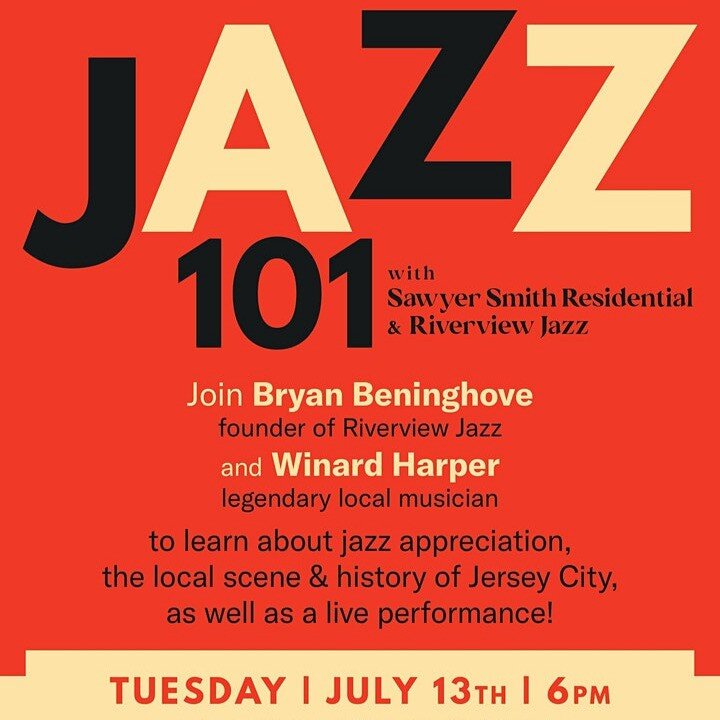 JAZZ 101 is back Tuesday, July 13th - 6pm

Join Bryan Beninghove, founder of Riverview Jazz, and Winard Harper, legendary local musician for a night of jazz. Learn about jazz appreciation, the local scene &amp; history of Jersey City, as well as a li
