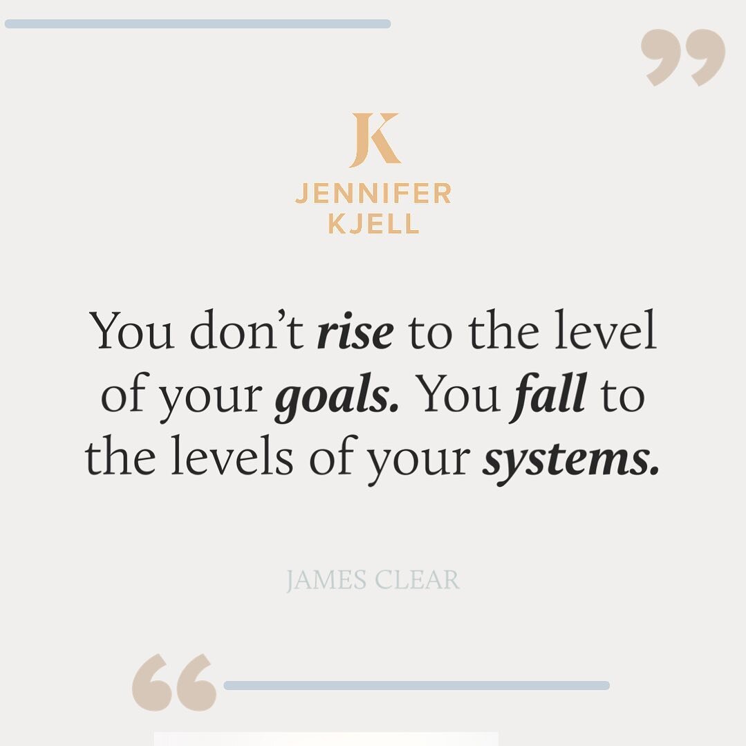 ✨ You don&rsquo;t rise to the level of your goals. You fall to the levels of your systems. ✨