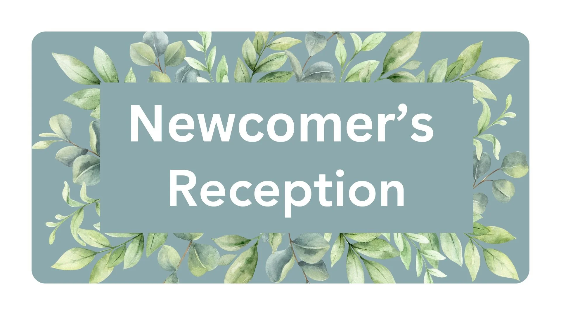 Newcomers Reception