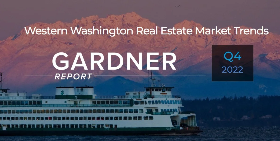 Q4 2022 GARDNER REPORTWestern Washington Real Estate Market Update