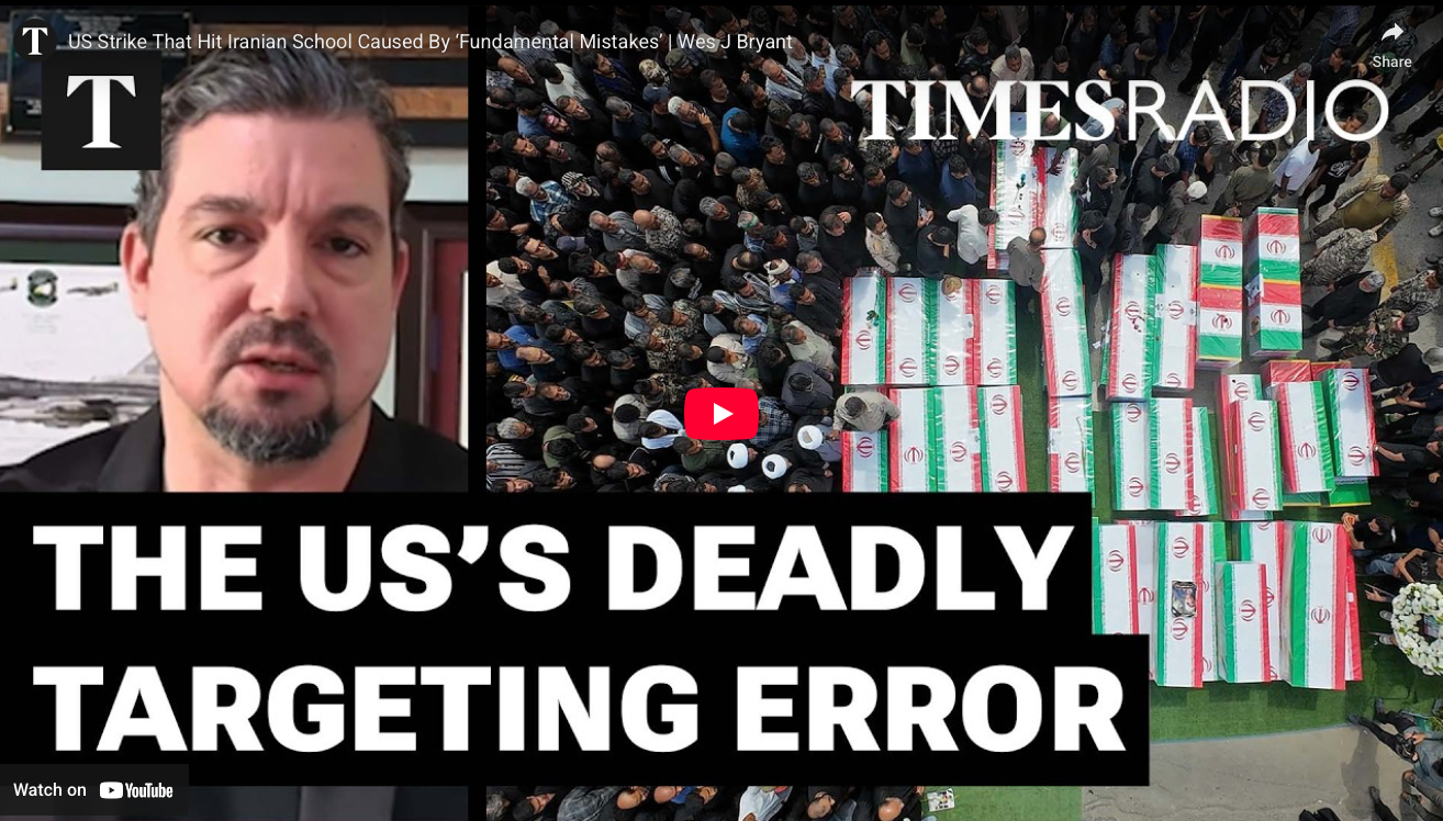 US Strike That Hit Iranian School Caused By ‘Fundamental Mistakes’ | Wes J Bryant | Times of London