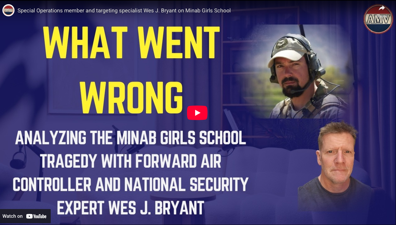 Special Operations Veteran and Targeting Specialist Wes J. Bryant on Minab Girls School