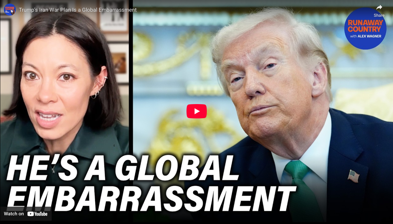 Trump’s Iran War Plan Is a Global Embarrassment | Runaway Country with Alex Wagner