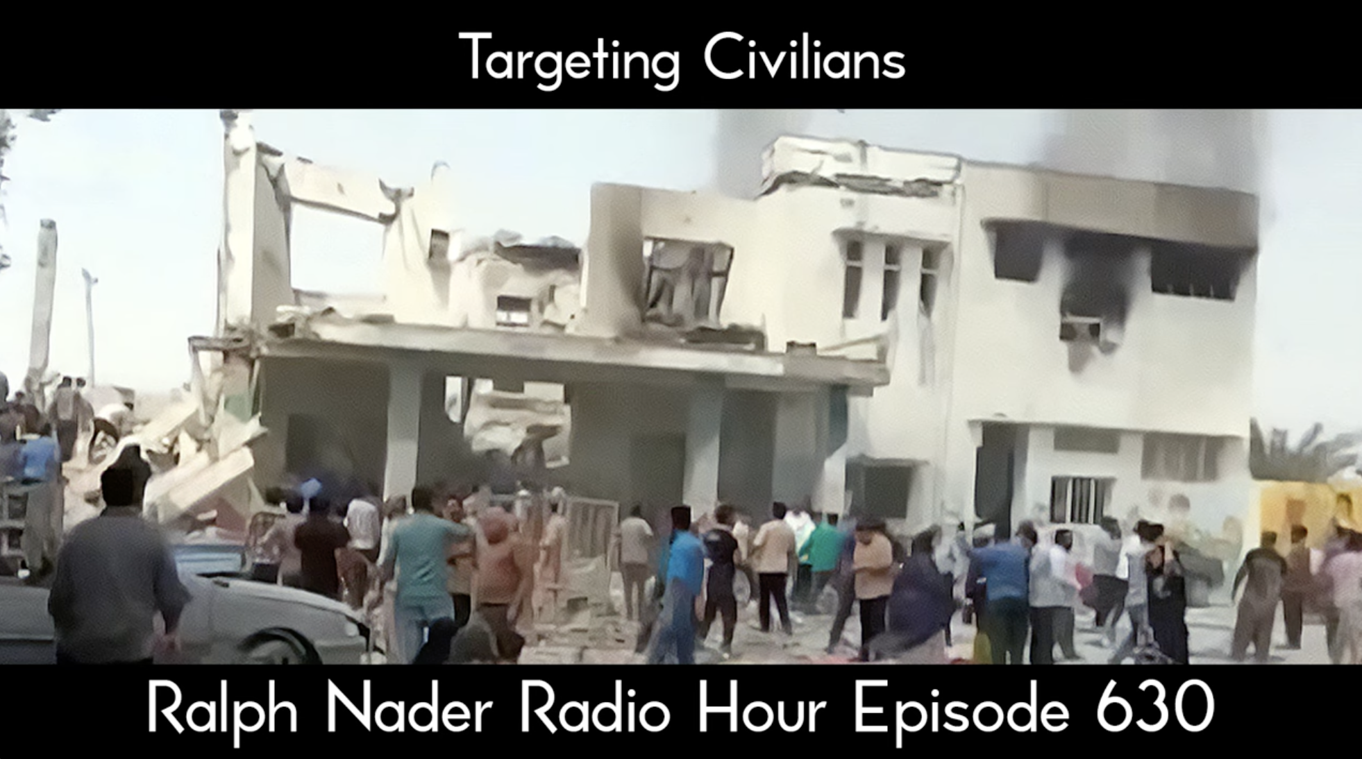 Targeting Civilians | Wes J. Bryant | Ralph Nader Radio Hour