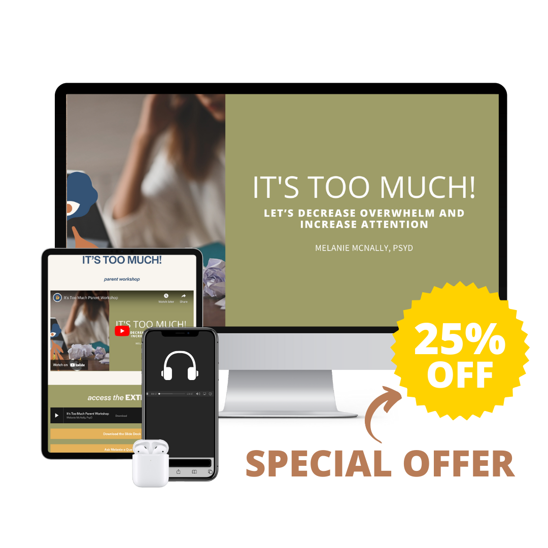 Workshop for Overwhelmed Parents Special Offer — Dr. Melanie McNally