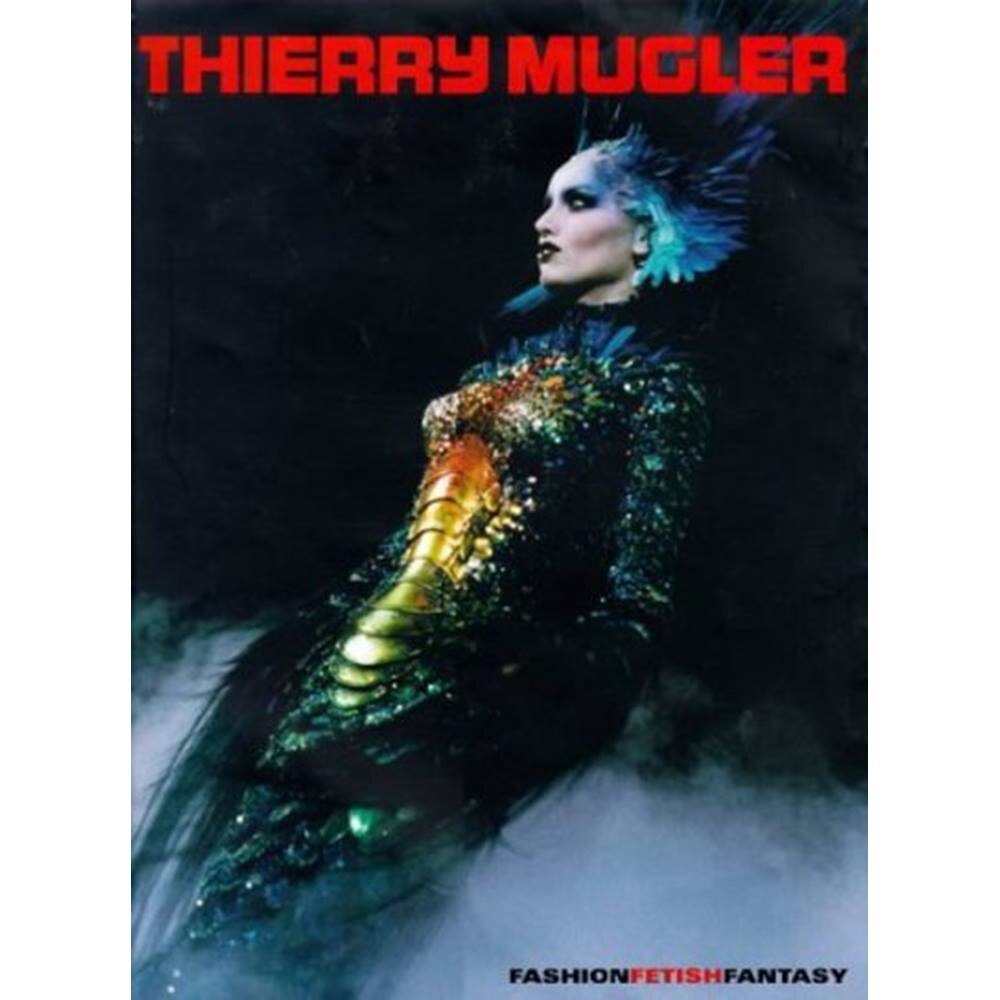 Thierry Mugler - Fashion Fetish Fantasy.jpg
