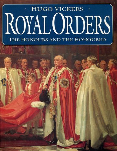 Royal Orders: The Honours and the Honoured