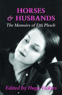 Horses and husbands: the memoirs of Etti Plesch
