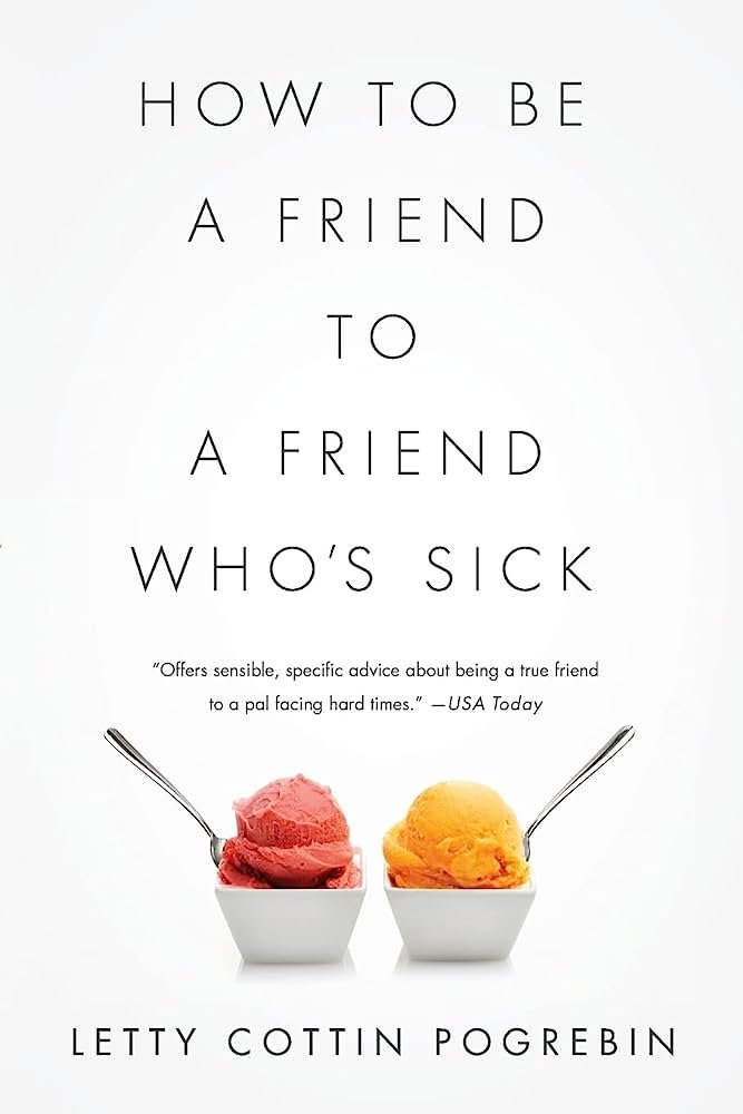 How to be a Friend to a Friend Who's Sick, 2013