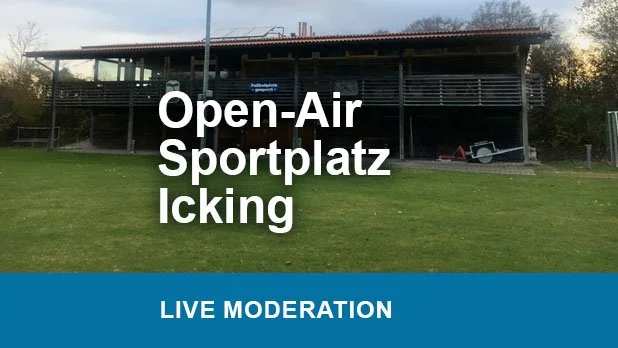 Openair Icking, WSVI-Sportplatz (bei Regen indoor) 