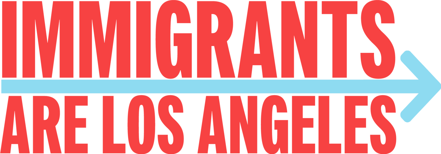 IMMIGRANTS ARE LA