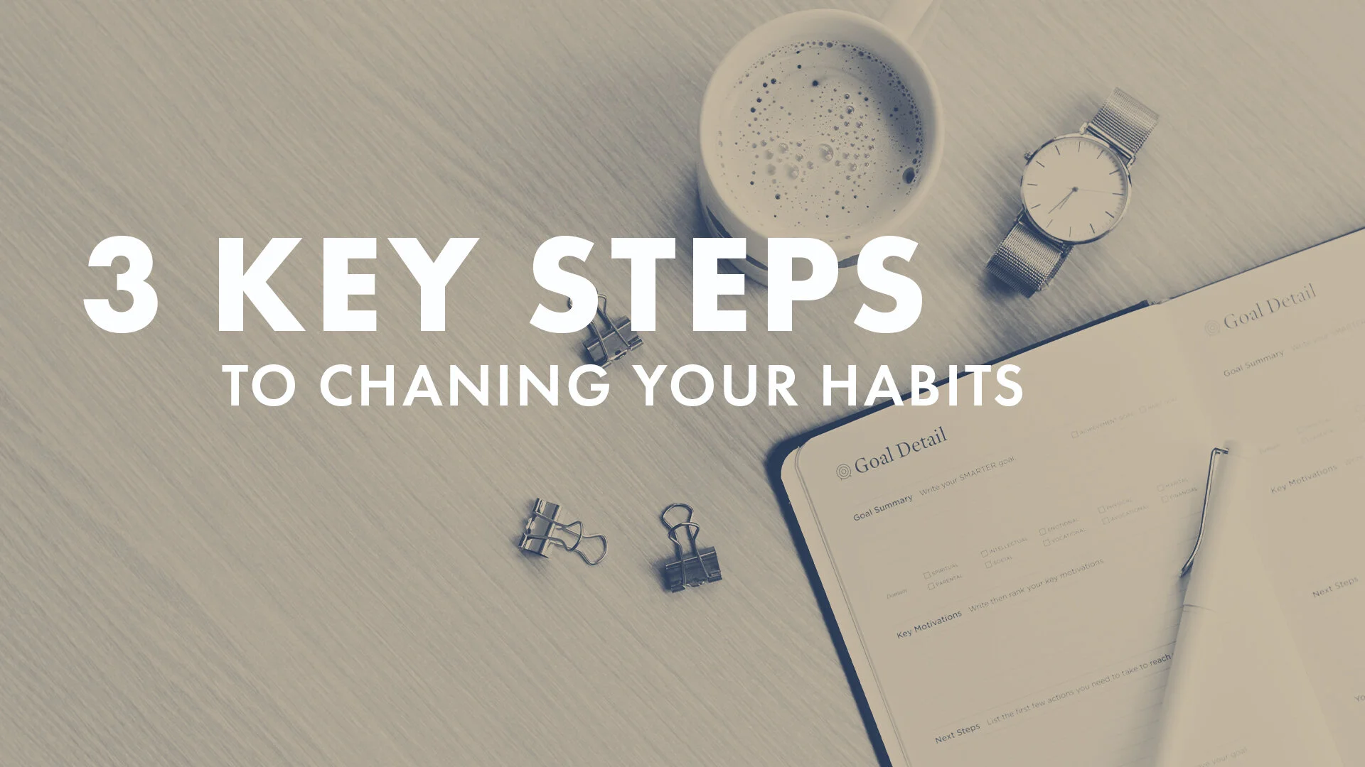 3 Key steps to changing your habits