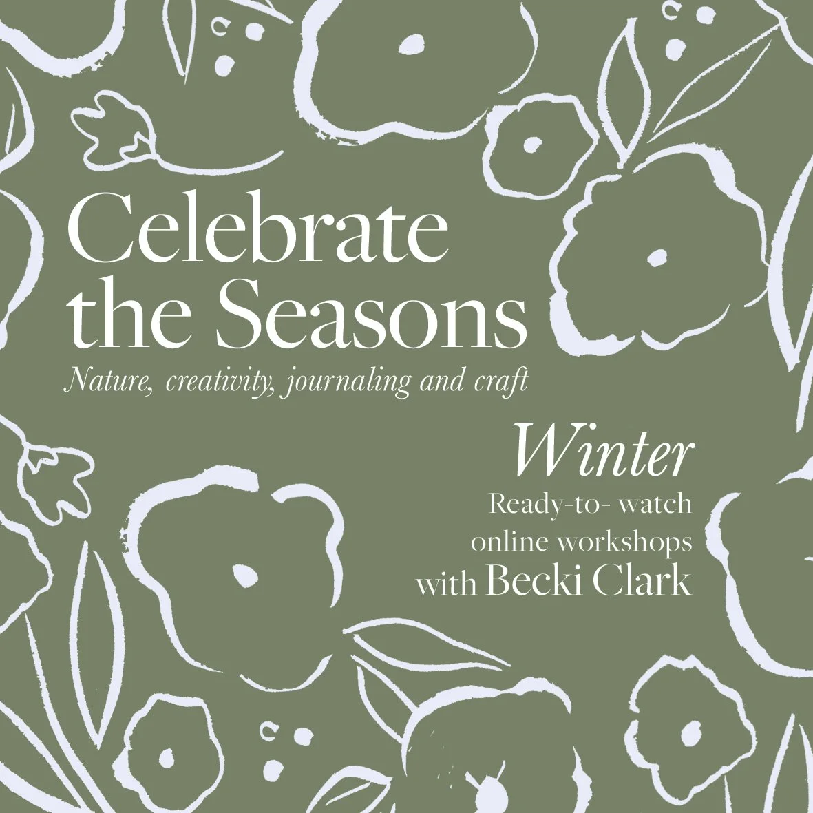 Celebrate the Seasons - Winter Workshops - Ready to watch