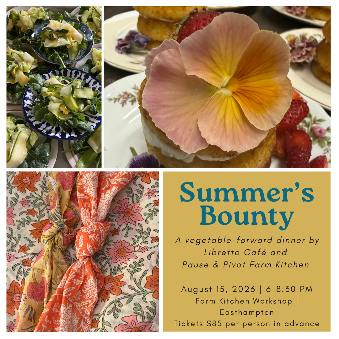 Summer's Bounty - a farm-to-table dinner