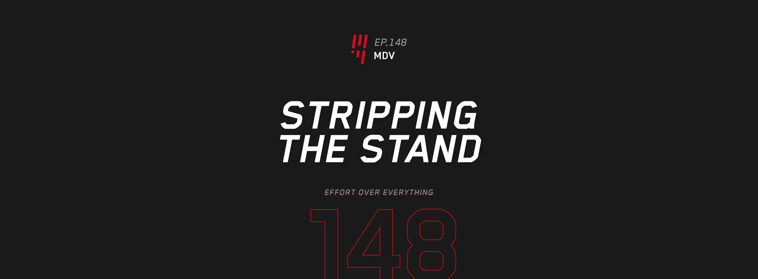 EOE Ep. 148: Stripping the Stand – MDV