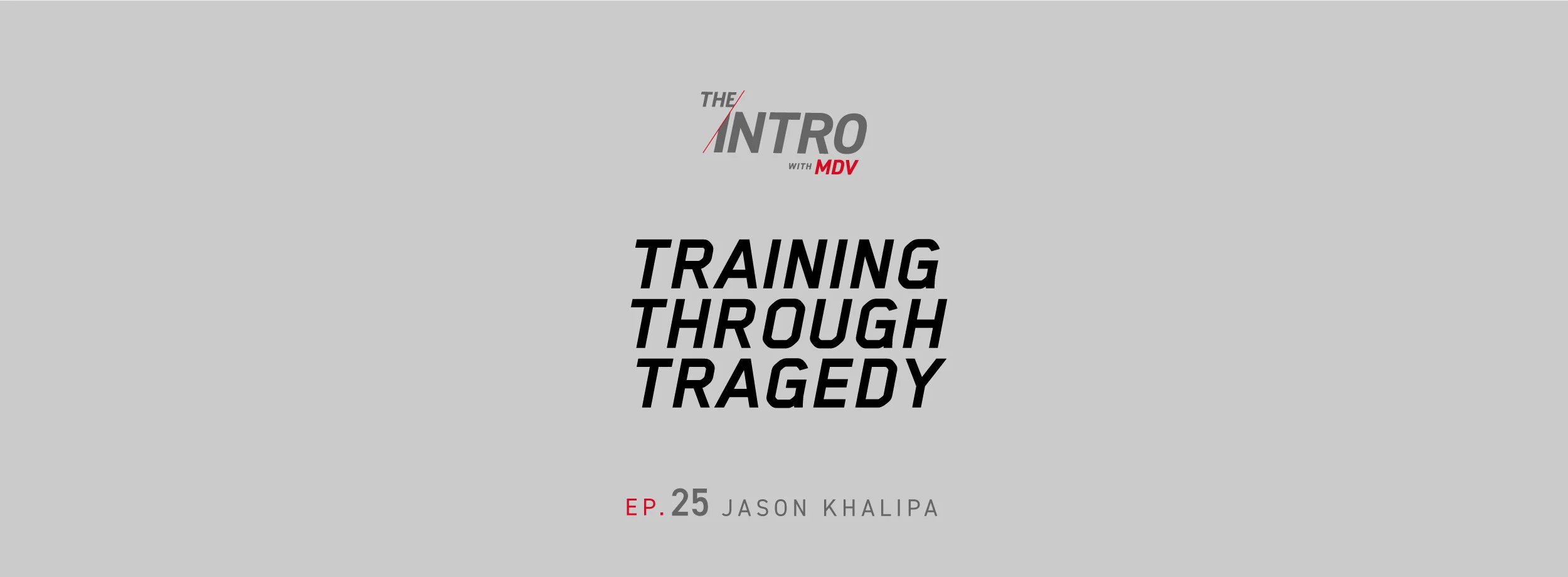 The Intro Ep. 25: Training Through Tragedy – Jason Khalipa