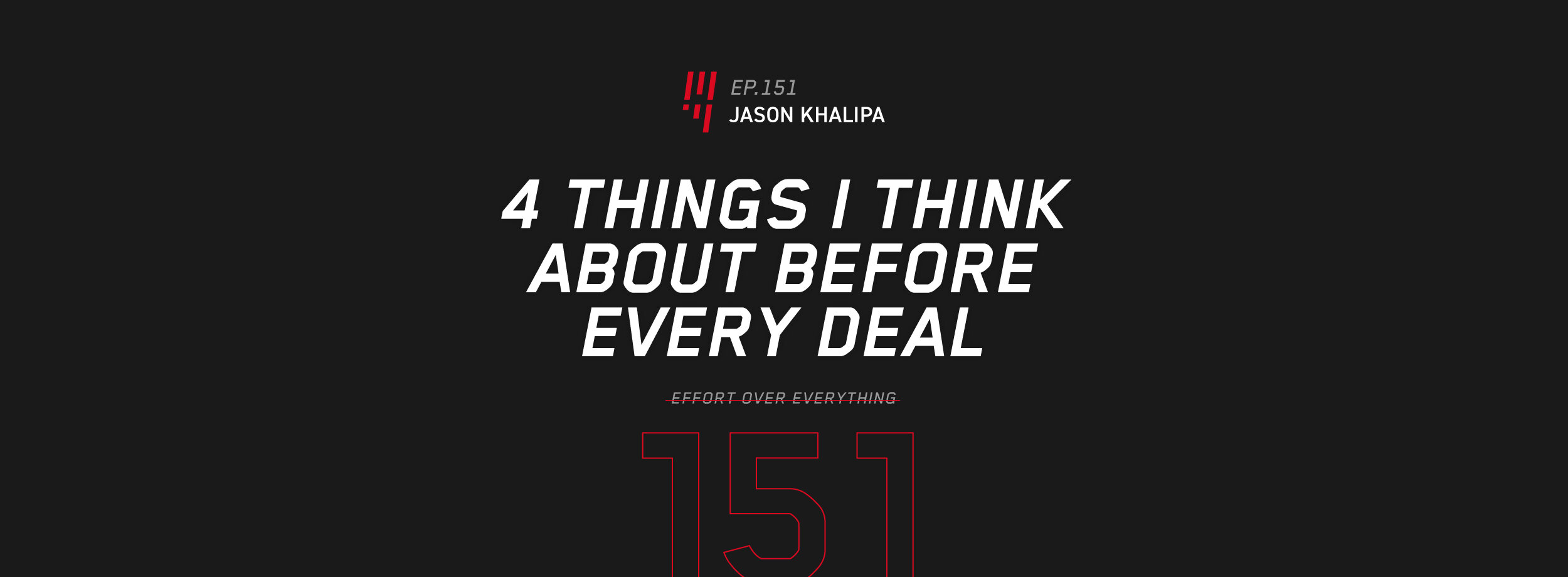 EOE Ep. 151: 4 Things I Think About Before Every Deal – Jason Khalipa
