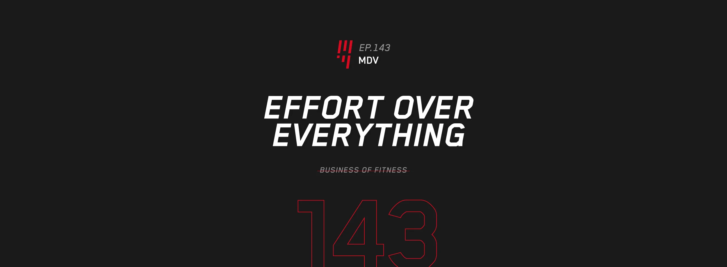 EOE Ep. 143: Effort Over Everything – MDV