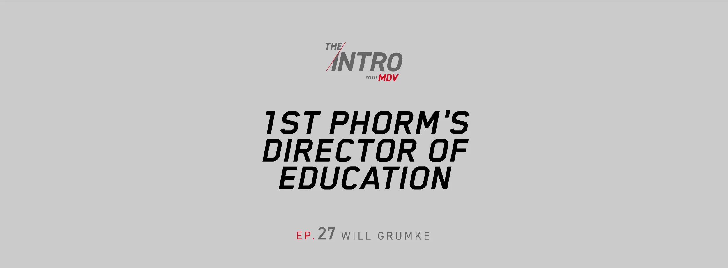 The Intro Ep. 27: 1st Phorm's Director of Education – Will Grumke
